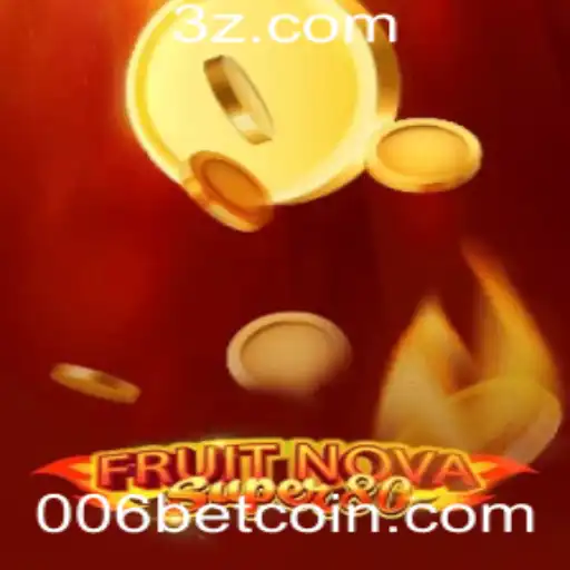 Descubra as Emoções e Regras do Jogo FruitNovaSuper80 com 006 Bet